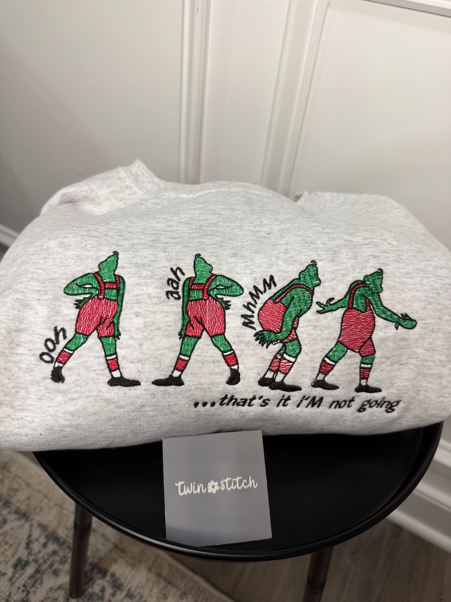Grinch "I'm Not Going" Embroidered Crewneck | Christmas Sweatshirt | Holiday Embroidered Crewneck