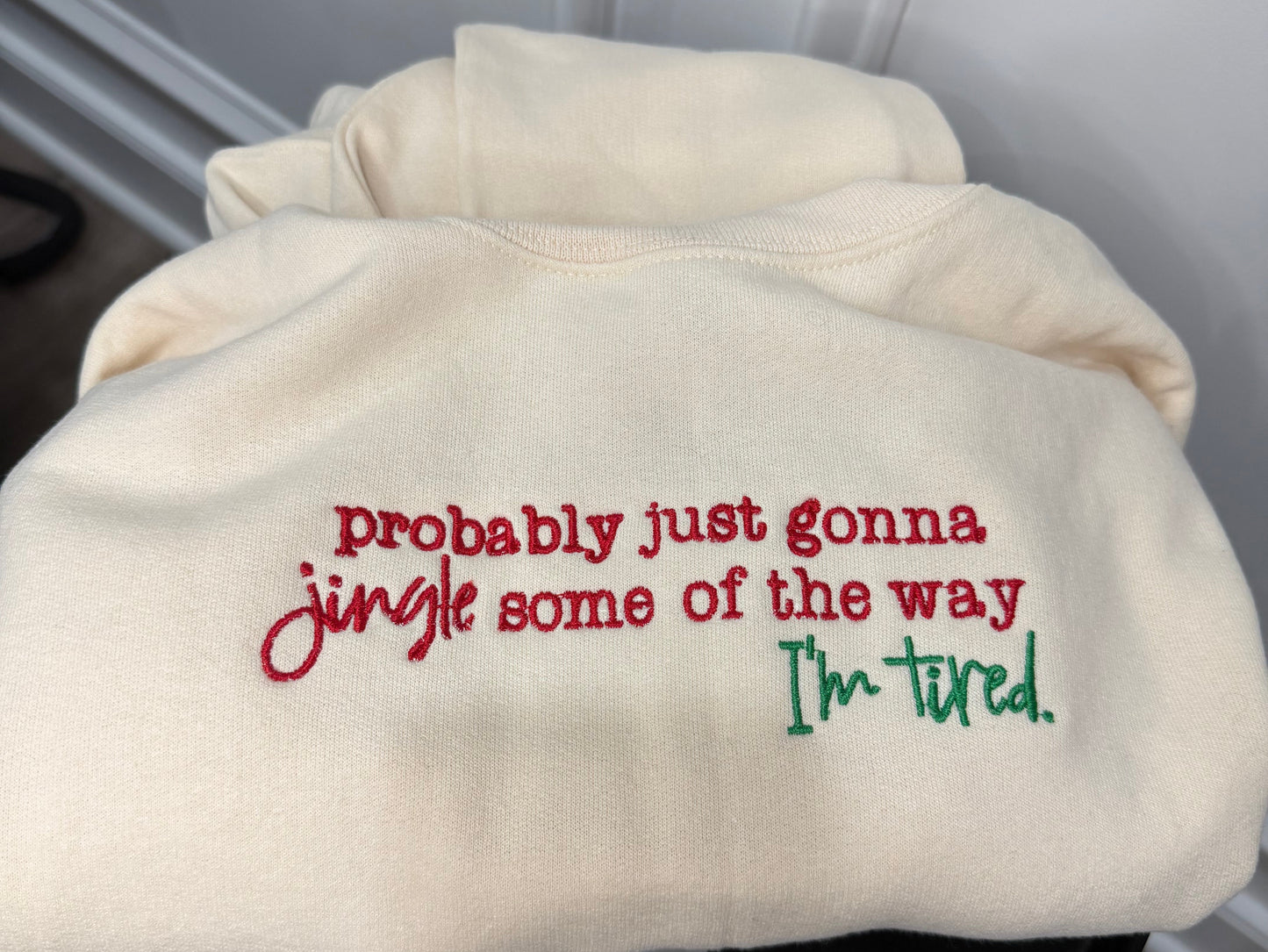Might Just Jingle Some of the Way... I'm Tired Embroidered Crewneck | Funny Christmas Sweatshirt